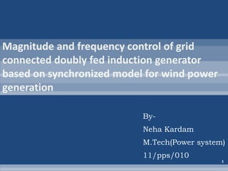 By-
Neha Kardam
M.Tech(Power system)
11/pps/010
                   1
 