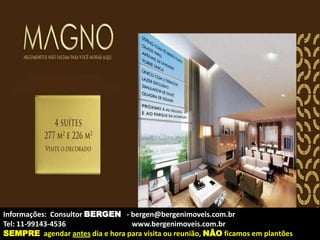 Informações: Consultor BERGEN - bergen@bergenimoveis.com.br 
Tel: 11-99143-4536 www.bergenimoveis.com.br 
SEMPRE agendar antes dia e hora para visita ou reunião, NÃO ficamos em plantões 
 