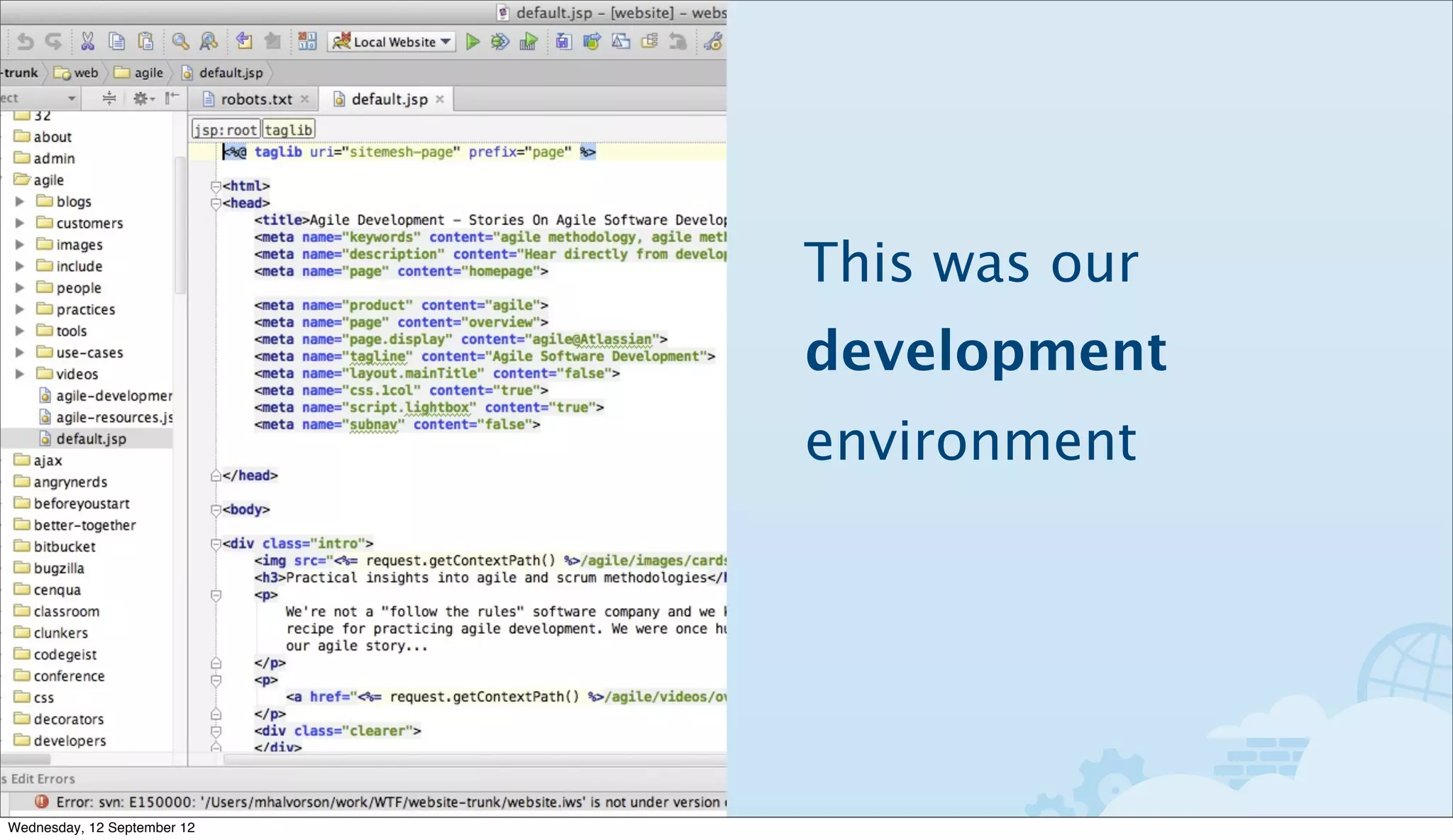 This was our
                             development
                             environment




Wednesday, 12 September 12
 