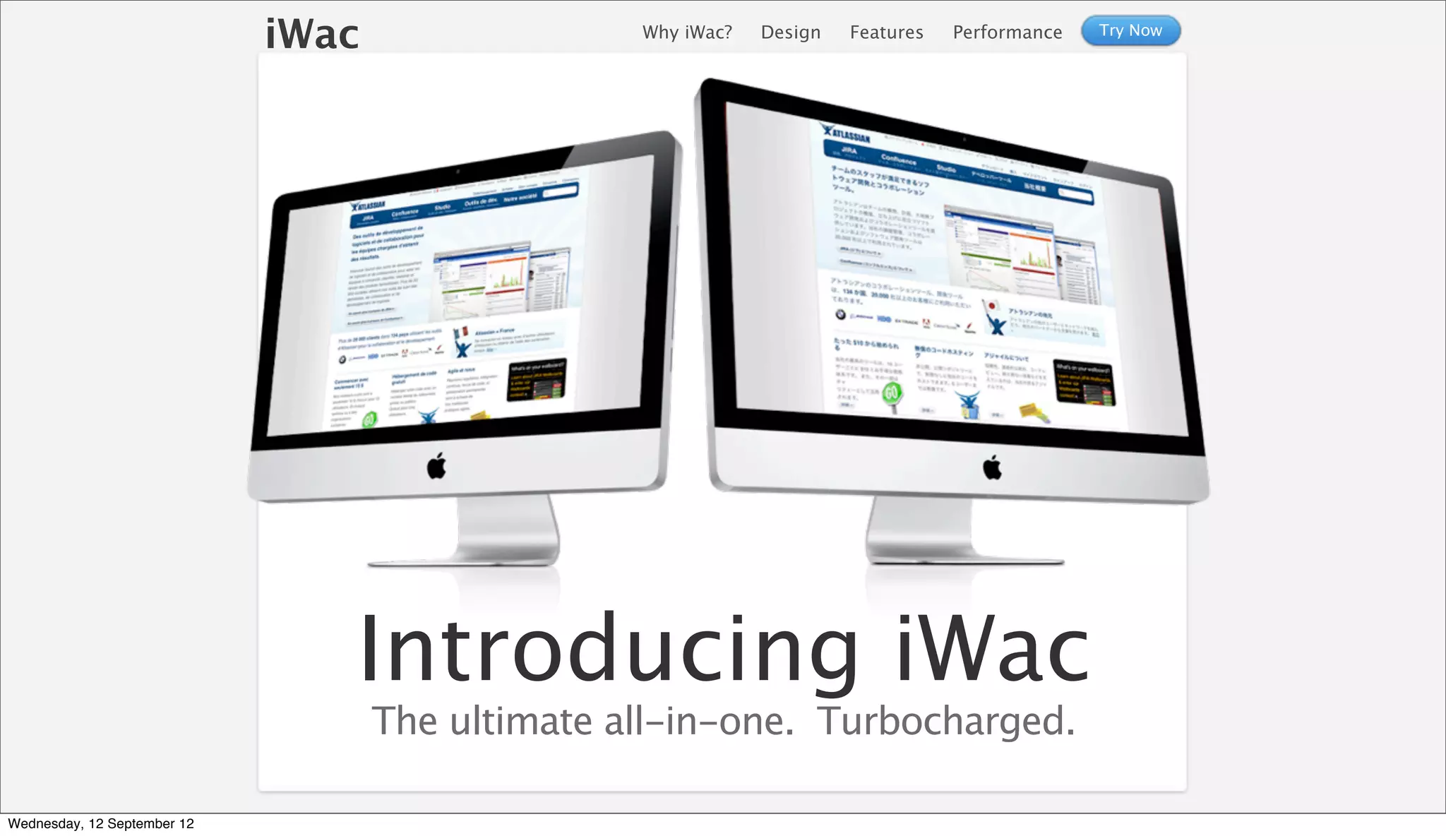 iWac                 Why iWac?   Design   Features   Performance   Try Now




                                Introducing iWac
                                    The ultimate all-in-one. Turbocharged.

Wednesday, 12 September 12
 
