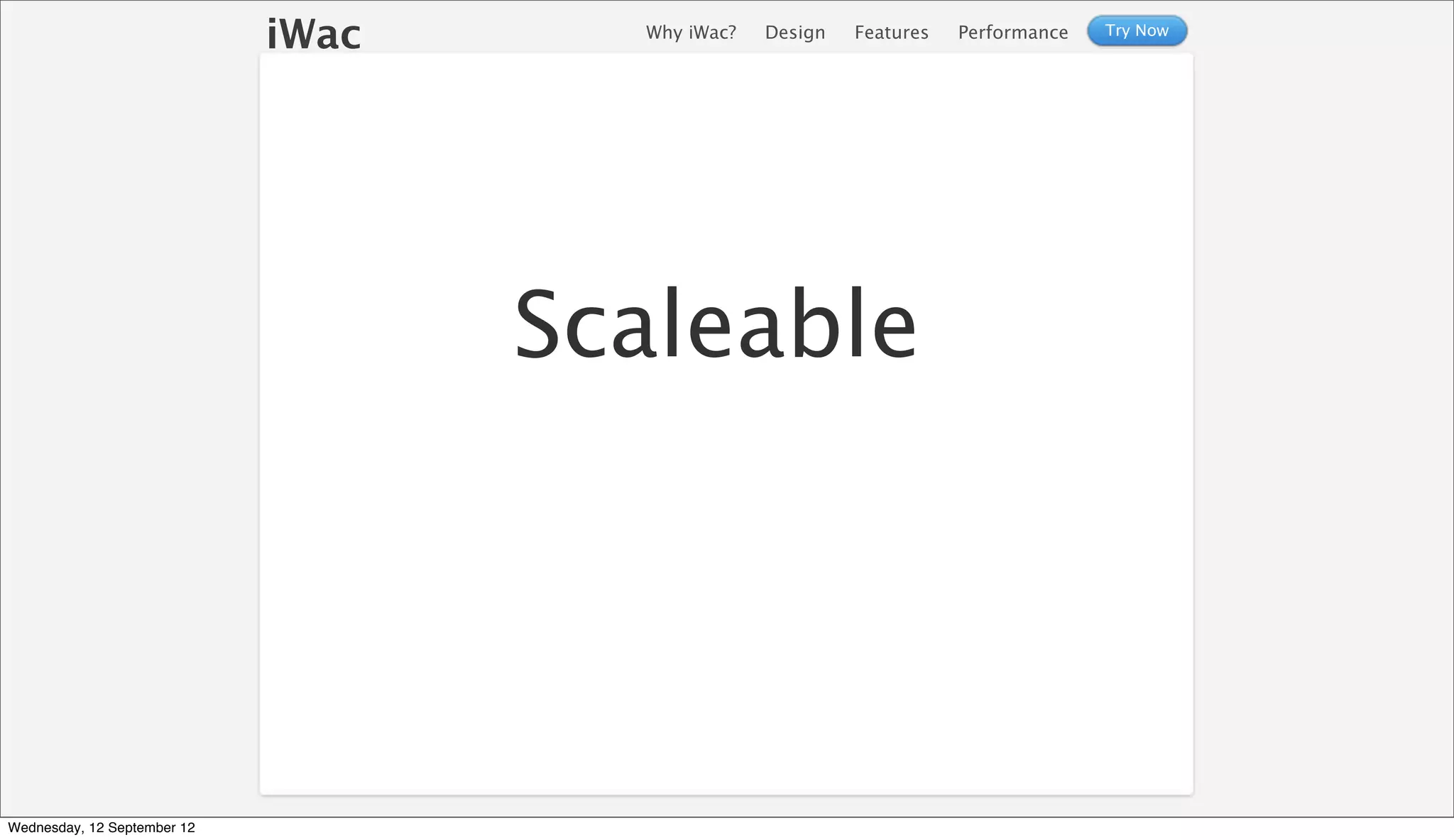 iWac     Why iWac?   Design   Features   Performance   Try Now




                                    Scaleable




Wednesday, 12 September 12
 