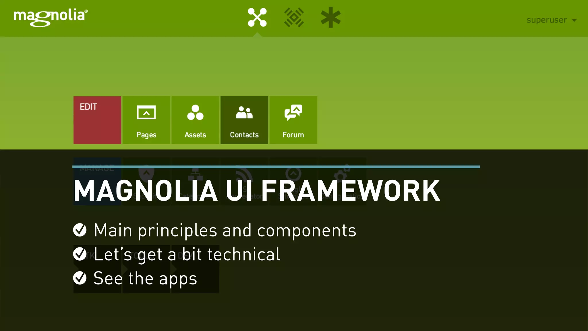 MAGNOLIA UI FRAMEWORK
Main principles and components
Let’s get a bit technical
See the apps
 