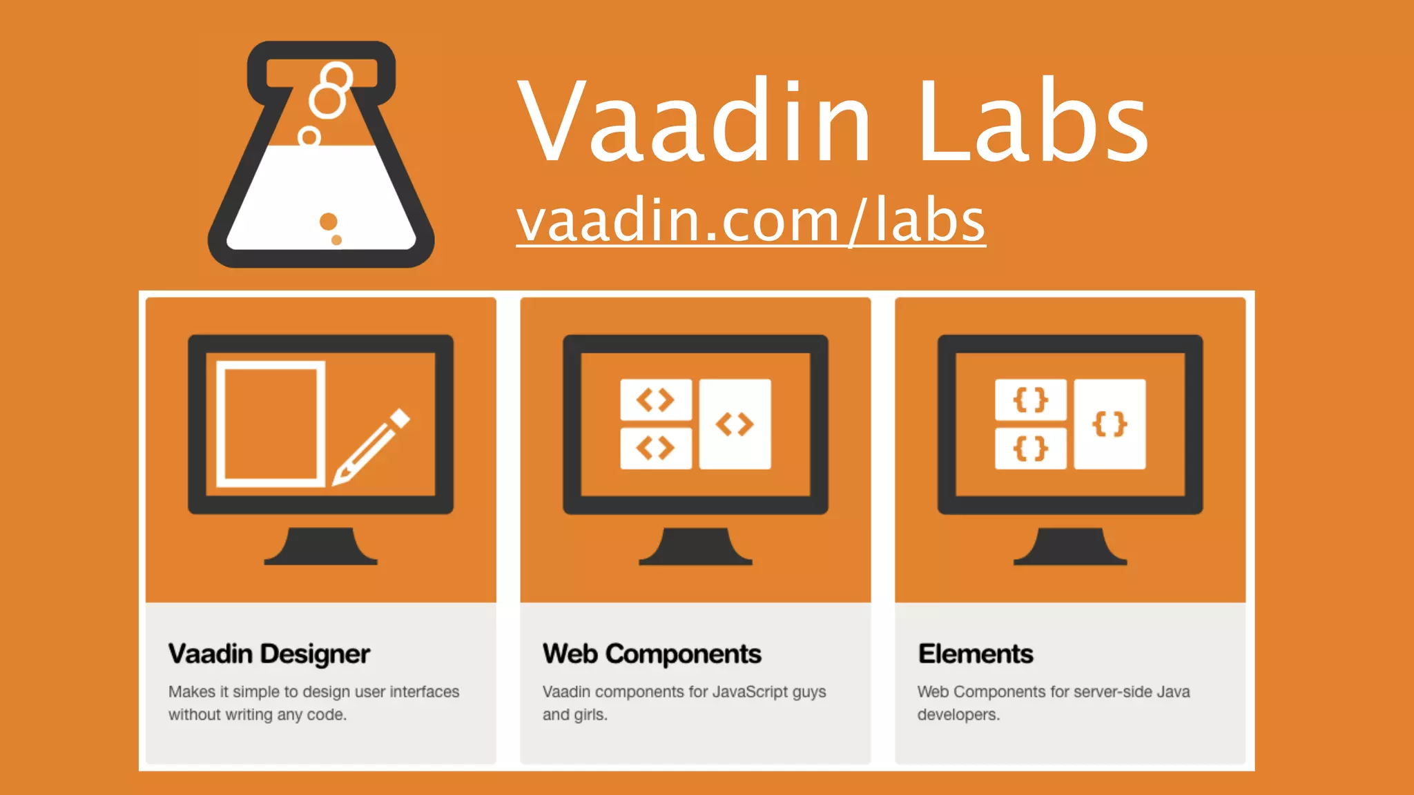 Vaadin Labs
vaadin.com/labs
 