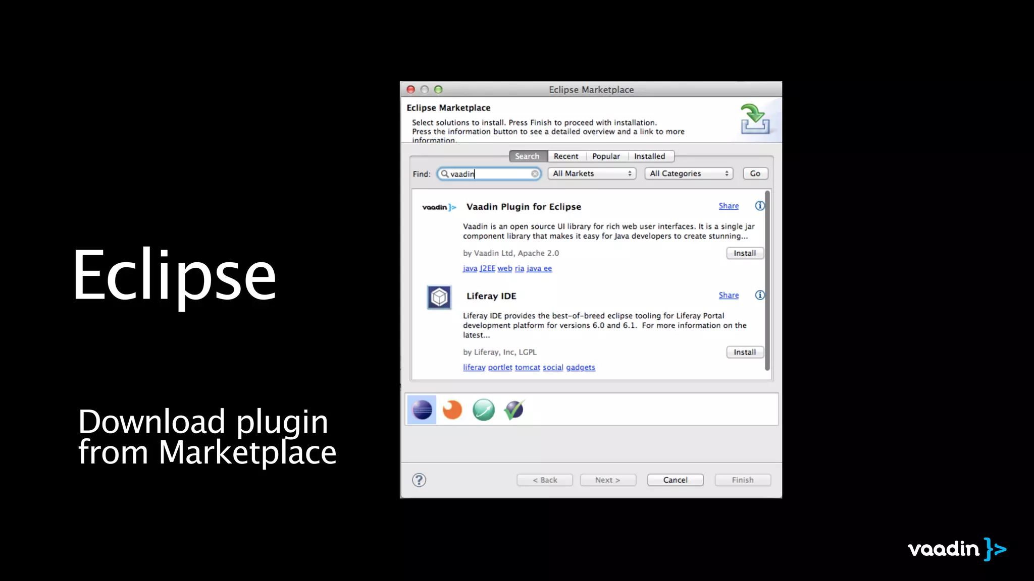 Eclipse
Download plugin 
from Marketplace
 