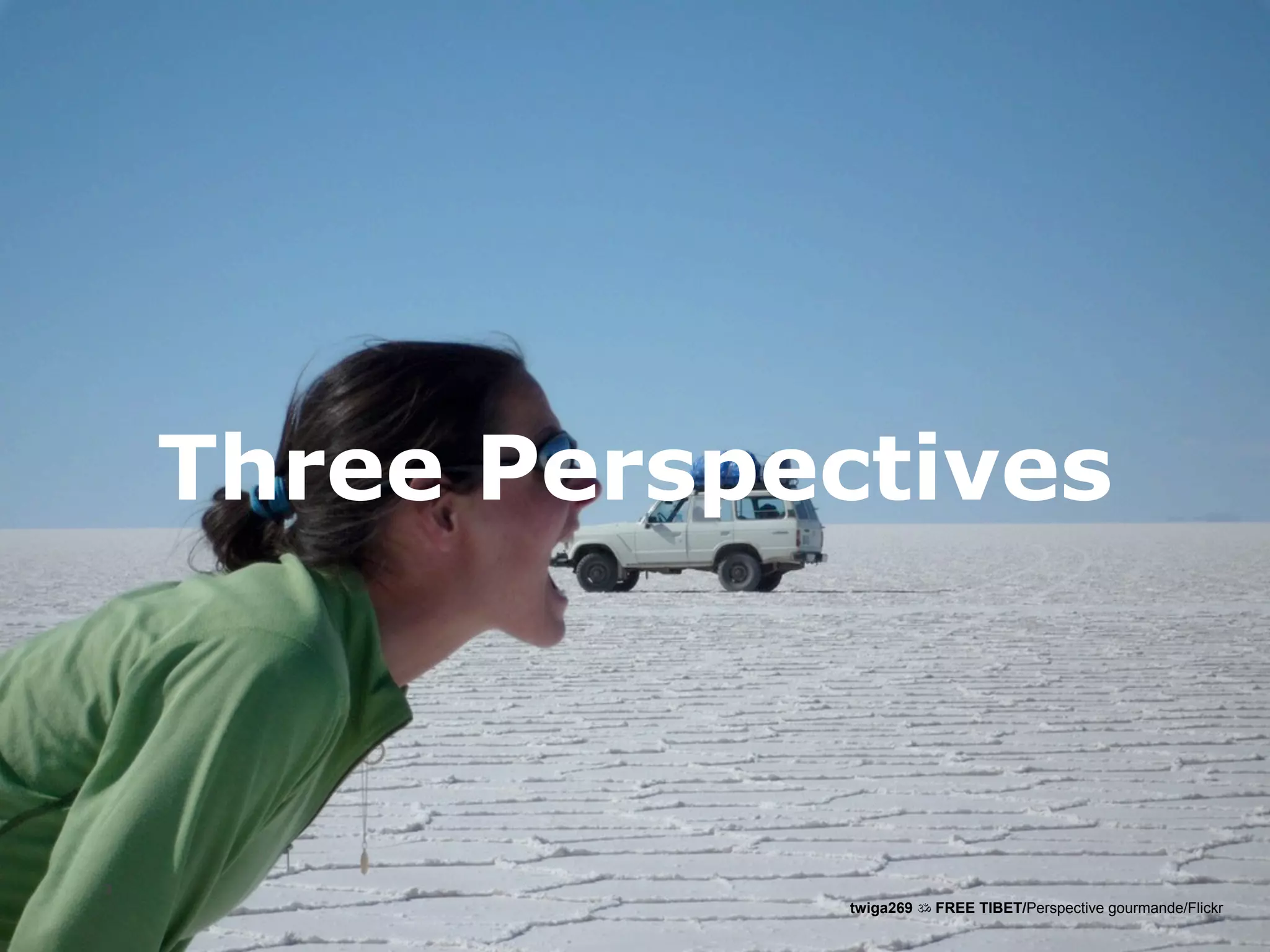 Three Perspectives



3
              Magnolia is a registered trademark used by permission   twiga269 ॐ FREE TIBET/Perspective gourmande/Flickr
Version 1.0
 