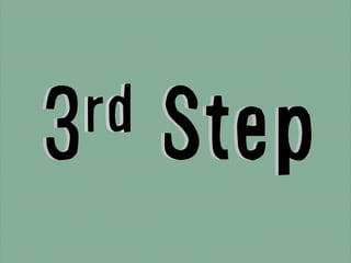 3rd Step3rd Step
 