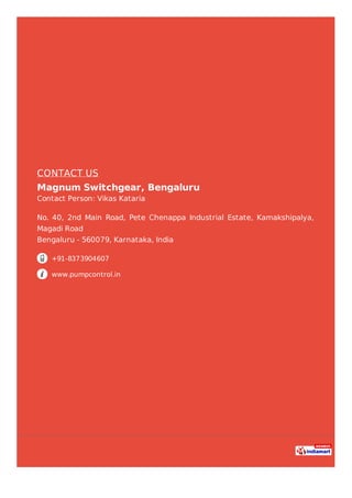 CONTACT US
Magnum Switchgear, Bengaluru
Contact Person: Vikas Kataria
No. 40, 2nd Main Road, Pete Chenappa Industrial Esta...