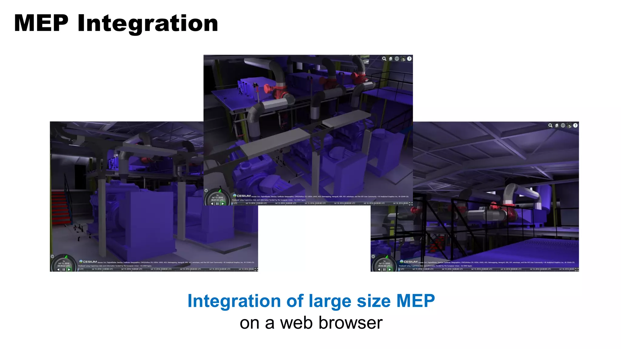 MEP Integration
Integration of large size MEP
on a web browser
 