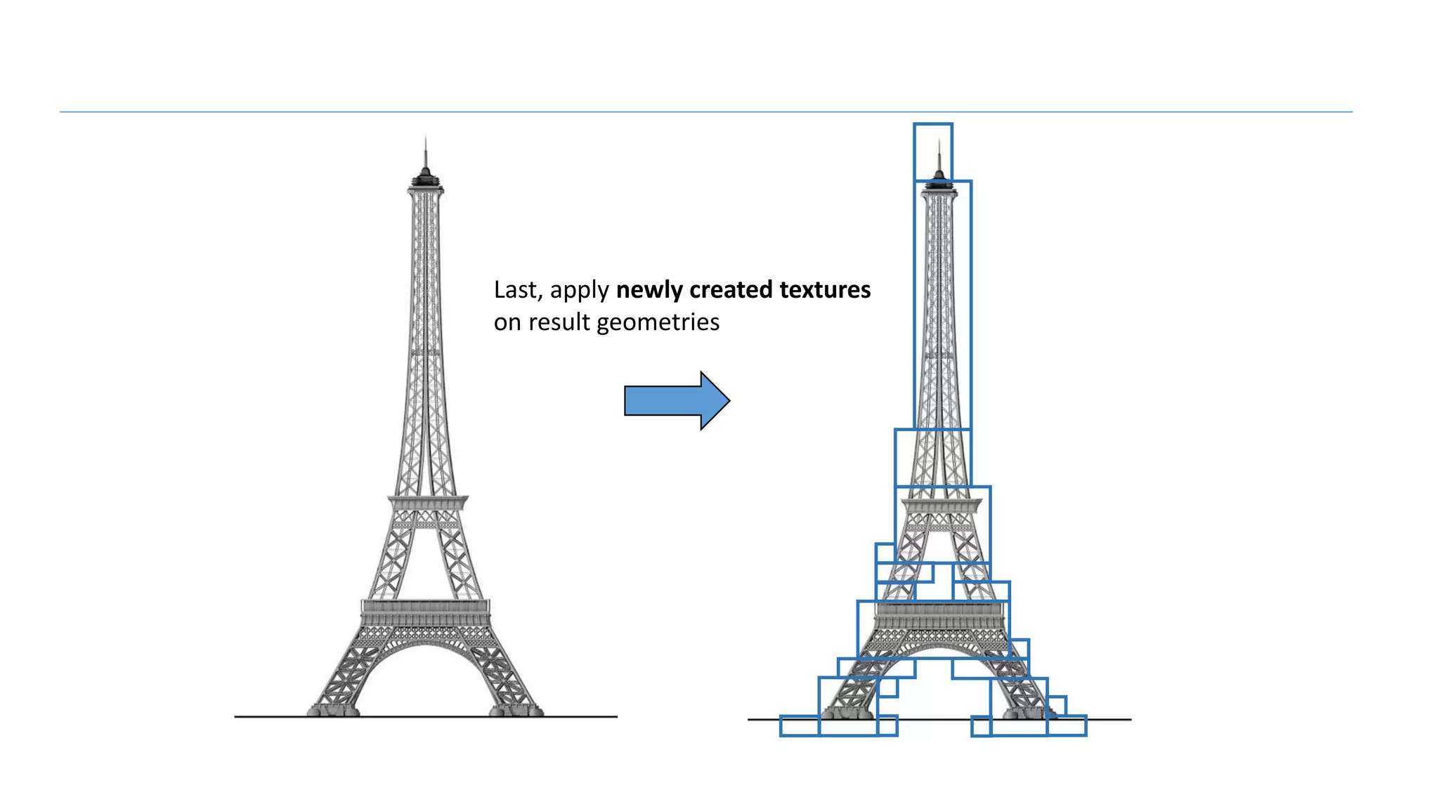 Last, apply newly created textures
on result geometries
 
