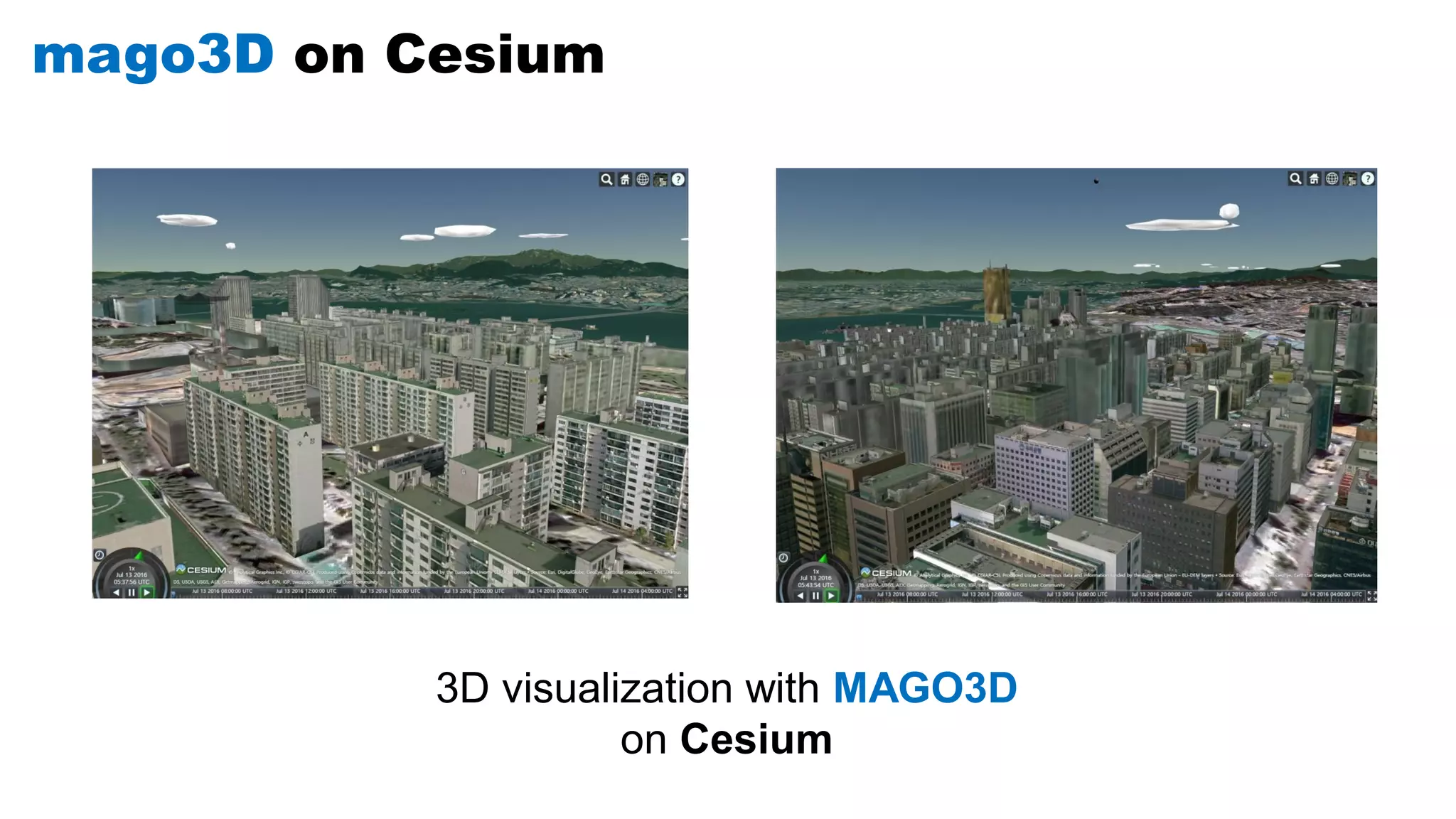 mago3D on Cesium
3D visualization with MAGO3D
on Cesium
 