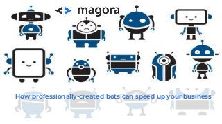 How professionally-created bots can speed up your business
 