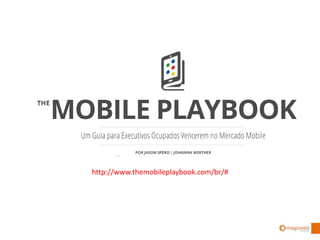 http://www.themobileplaybook.com/br/#
 