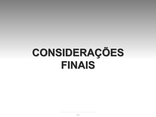 CONSIDERAÇÕES
    FINAIS



      147
 