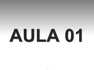 AULA 01
   5
 