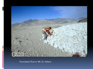 Pyroclastic flow in Mt. St. Helens
 
