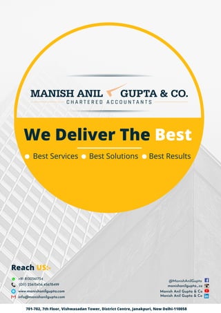 We Deliver The Best
Manish Anil Gupta & Co
Manish Anil Gupta & Co
manishanilgupta_co
@ManishAnilGupta
(011) 25615456,45678499
www.manishanilgupta.com
info@manishanilgupta.com
Best Solutions
+91 8130561754
701-702, 7th Floor, Vishwasadan Tower, District Centre, Janakpuri, New Delhi-110058
Best Results
Best Services
Reach US:-
 