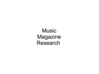 Music Magazine Research  