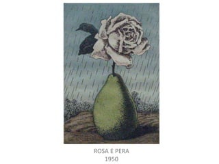 ROSA E PERA 
1950 
 