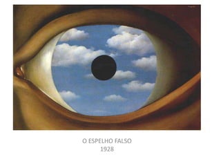 O ESPELHO FALSO 
1928 
 