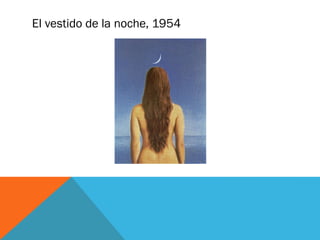 El vestido de la noche, 1954
 