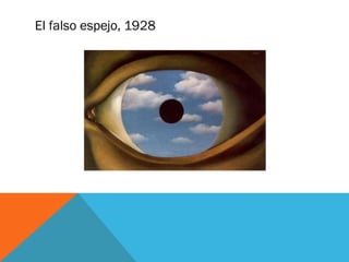 El falso espejo, 1928
 