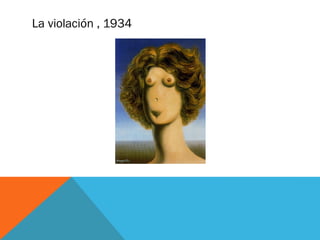 La violación , 1934
 
