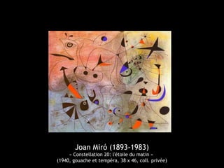 Joan Miró (1893-1983)
« Constellation 20: l'étoile du matin »
(1940, gouache et tempéra, 38 x 46, coll. privée)
 