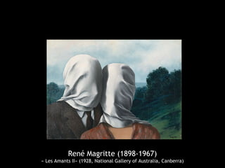 René Magritte (1898-1967)
« Les Amants II» (1928, National Gallery of Australia, Canberra)
 