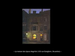 « La maison des époux Magritte (135 rue Esseghem, Bruxelles) »
 