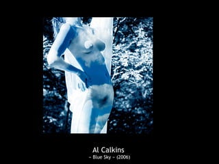 Al Calkins
« Blue Sky » (2006)
 