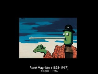 René Magritte (1898-1967)
« L'ellipse » (1949,
 