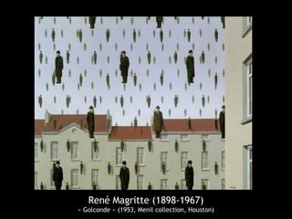 René Magritte (1898-1967)
« Golconde » (1953, Menil collection, Houston)
 