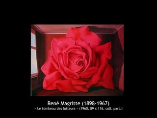 René Magritte (1898-1967)
« Le tombeau des lutteurs » (1960, 89 x 116, coll. part.)
 