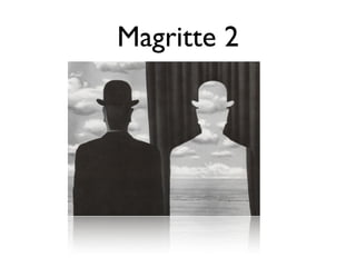 Magritte 2
 