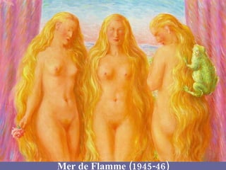 Mer de Flamme (1945-46) 