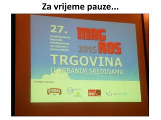 Za vrijeme pauze...
 