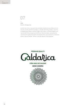—
IDENTITY




           07
           —
           2008
           Cliente: Conagricán.

           La meta fue crear un logo para dos variedades de piña de una calidad premium
           inusual, económicamente accesibles y cultivados de forma ecológica. Creamos
           un logotipo que refleja el carácter orgánico de la piña, con formas alegres, que
           representan la naturaleza tropical del fruto. Para el símbolo, escogimos una
           representación gráfica de la piña vista desde la base, que reproduce un fenómeno
           estético natural llamado “filotaxis” que sólo algunos frutos producen.




  —
  30
 