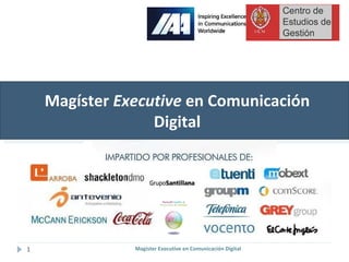 Magíster  Executive  en Comunicación Digital Magíster Executive en Comunicación Digital 