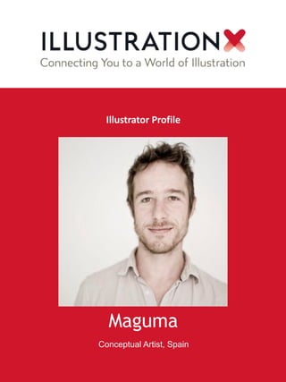 Maguma
Conceptual Artist, Spain
Illustrator Profile
 