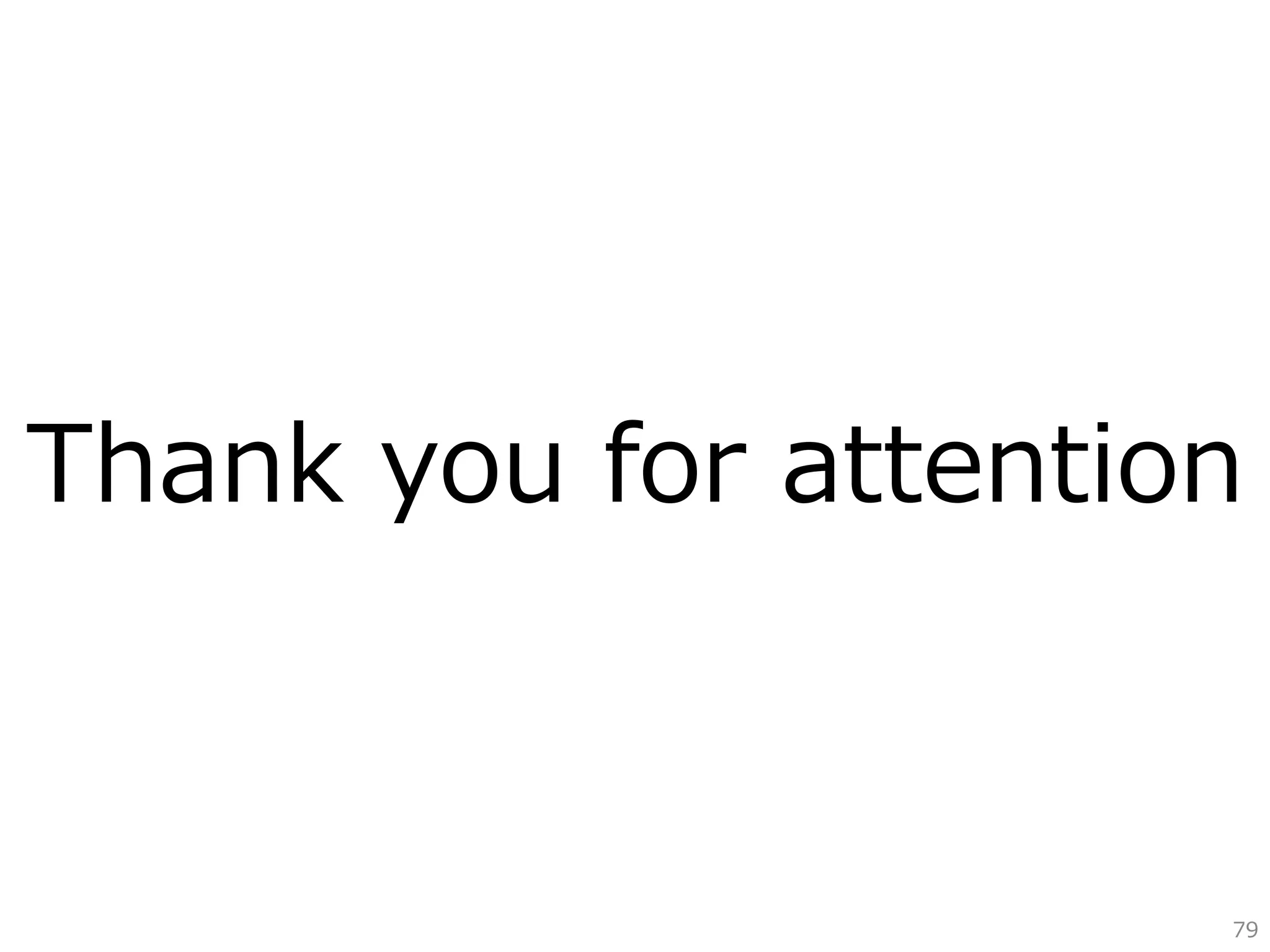 79
Thank you for attention
 