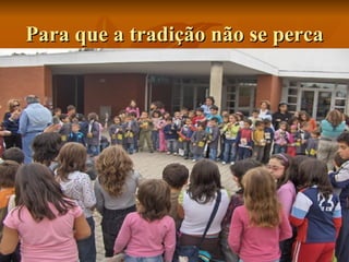 Para que a tradição não se perca 
