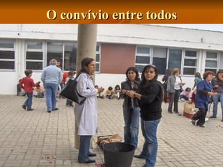 O convívio entre todos 