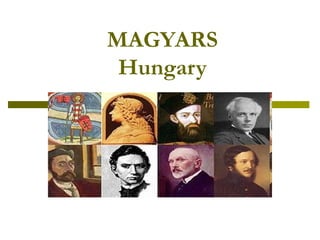 MAGYARS
Hungary
 