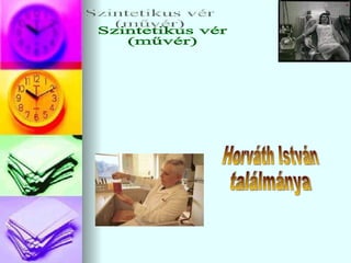 Szintetikus vér (művér) Horváth István ٲááԲⲹ 