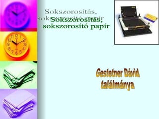 Sokszorosítás, sokszorosító papír Gestetner Dávid ٲááԲⲹ 