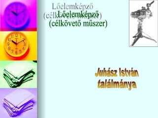 Lőelemképző (célkövető műszer) Juhász István ٲááԲⲹ 