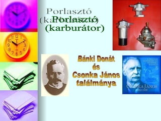 Porlasztó (karburátor) Bánki Donát és Csonka János ٲááԲⲹ 