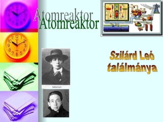 Atomreaktor Szilárd Leó ٲááԲⲹ 