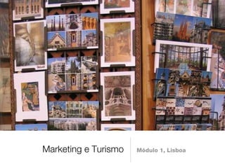 Marketing e Turismo Módulo 1, Lisboa 