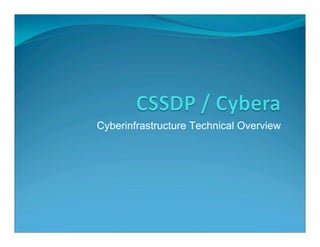 Cyberinfrastructure Technical Overview
 